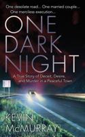 One Dark Night: A True Story of Deceit, Desire, and Murder in a Peaceful Town 0312944144 Book Cover