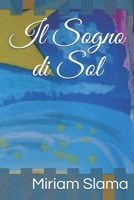 Il sogno di Sol (Italian Edition) 1659954959 Book Cover