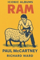 Iconic Albums - Paul McCartney - Ram B0DY7JXLPV Book Cover