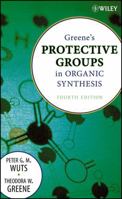 Greene's Protective Groups in Organic Synthesis 0471697540 Book Cover