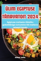 Ülim Egiptuse Tänavatoit 2024 (Estonian Edition) 183611737X Book Cover
