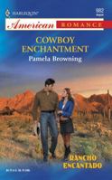 Cowboy Enchantment: Rancho Encantado (Harlequin American Romance, No 982) 0373169825 Book Cover