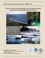 Climate Change and the Olympic Coast National Marine Sanctuary: Interpreting Potential Futures 1497384060 Book Cover