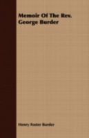 Memoir Of The Rev. George Burder 1408686872 Book Cover