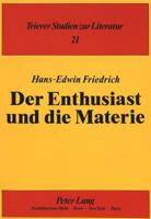 Der Enthusiast Und Die Materie: Von Den «Leiden Des Jungen Werthers» Bis Zur «Harzreise Im Winter» 3631439504 Book Cover