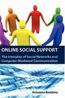 Online Social Support: The Interplay of Social Networks and Computer-Mediated Communication 1934043257 Book Cover