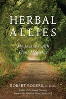 Herbal Allies: My Journey with Plant Medicine 1623171393 Book Cover