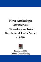 Nova Anthologia Oxoniensis, Translations Into Greek and Latin Verse 1104300737 Book Cover