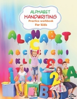 Alphabet Handwriting Practice workbook for kids: Handwriting Practice Workbook with Amazing Facts that Build Knowledge in a Young Teenager | Kindergarten and Kids Ages 3-5 Reading And Writing. B08MHRNLC4 Book Cover