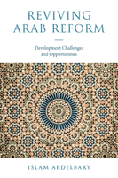 Reviving Arab Reform : Development Challenges and Opportunities 1839823194 Book Cover