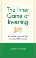 The Inner Game of Investing: Access the Power of Your Investment Personality 047131479X Book Cover