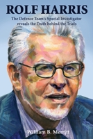 Rolf Harris: The Defence Team's Special Investigator reveals the Truth behind the Trials 1915338182 Book Cover