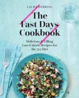 The Fast Days Cookbook: Delicious Filling Low-Calorie Recipes for the 5:2 Diet 1784880787 Book Cover