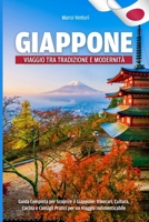 GIAPPONE: VIAGGIO TRA TRADIZIONE E MODERNITA' (Guida completa del giappone, alla scoperte degli itinerari, delle tradizioni e delle curiosità dell' affascinante nipponia) (Italian Edition) B0FQ5D7DLJ Book Cover
