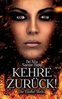 Kehre zurück! Die fünfte Welt (German Edition) 3347914481 Book Cover
