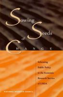 Sowing Seeds of Change: Informing Public Policy in the Economic Research Service of USDA 0309071526 Book Cover