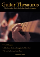 Guitar Thesaurus: The Complete Guide to Scales, Chords, Arpeggios 1304699773 Book Cover