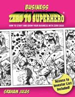 Business Zero To Superhero 1490371613 Book Cover