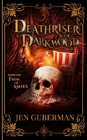 Deathriser of Darkwood: From the Ashes B0CJT9Q1NN Book Cover