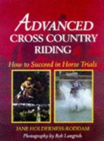 Advanced Cross Country Riding: How to Succeed in Horse Trials 070637164X Book Cover