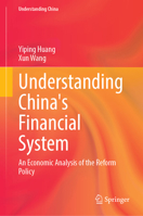 Understanding China's Financial System: An Economic Analysis of the Reform Policy 981922800X Book Cover