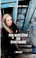 Vom Nadelstich zur Dienstmarke: Mein Weg vom drogenbelasteten Elternhaus ins Rauschgiftdezernat (German Edition) 3384512553 Book Cover