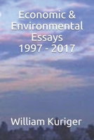 Economic & Environmental Essays 1997 - 2017 1521294585 Book Cover