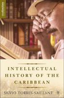 An Intellectual History of the Caribbean (New Directions in Latino American Culture) 140396677X Book Cover