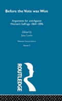 Before the Vote was Won (Women's Source Library) 0415256909 Book Cover
