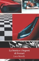 La Storia e i Segreti di Ferrari: La storia ispirazionale della scuderia italiana tra successi e sfide (Italian Edition) B0DQWG2JBW Book Cover