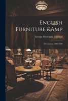 English Furniture & Decoration, 1680-1800 1022210750 Book Cover