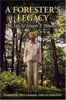 A Forester's Legacy: The Life of Joseph E. Ibberson 0811733904 Book Cover