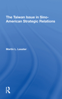The Taiwan Issue in Sinoamerican Strategic Relations 0367296454 Book Cover