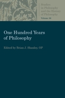 One Hundred Years of Philosophy (Studies in Philosophy and the History of Philosophy) 0813232104 Book Cover