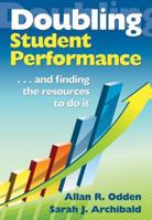 Doubling Student Performance: . . . And Finding the Resources to Do It 1412969638 Book Cover