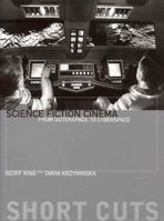 Science Fiction Cinema: From Outer Space to Cyberspace (Short Cuts) 1903364035 Book Cover