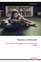 Éducation et Démocratie: Une Analyse Pédagogique du Contexte Social Malien (French Edition) 9999338941 Book Cover