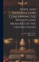 State and National Laws Concerning the Weights and Measures of the United States 1020730137 Book Cover