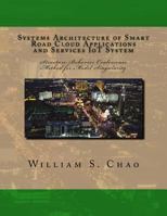 Systems Architecture of Smart Road Cloud Applications and Services Iot System: Structure-Behavior Coalescence Method for Model Singularity 1974563928 Book Cover