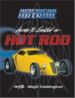 American Hot Rod: How to Build a Hot Rod (American Hotrod) 0760321655 Book Cover
