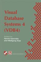Visual Database Systems 4 (VDB4) (IFIP International Federation for Information Processing) 1475769393 Book Cover