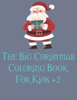 The big christmas coloring book for kids +2: a beautiful colouring book with Christmas designs on a black background, for gloriously vivid colours Mer B08NF1QV1N Book Cover