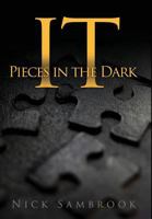 It - Pieces in the Dark 0992889804 Book Cover