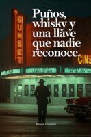 Puños, whisky y una llave que nadie reconoce.: Nunca aprendí a caminar en la luz. (Jack Harlan) (Spanish Edition) B0G586LNTC Book Cover