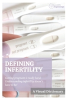 Defining Infertility: A Visual Dictionary 1312117745 Book Cover