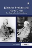 Johannes Brahms And Klaus Groth: The Biography of a Friendship 1138265055 Book Cover
