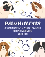 Pawbulous: 2-Year Monthly / Weekly Planner For Pet Groomers 1695251792 Book Cover