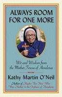 Always Room For One More: Wit and Wisdom from the Mother Teresa of Honduras (Sister Maria Rosa) 1737726327 Book Cover
