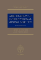 Arbitration of International Mining Disputes: Law and Practice (Oxford International Arbitration Series) 0198757646 Book Cover