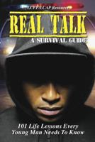 Real Talk for Boys "A Survival Guide": 101 Life Secrets Every Young Man Needs to Know 1987495640 Book Cover